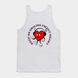 Keep on smiling sweet heart Tank Top